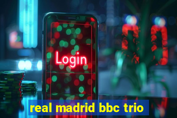 real madrid bbc trio